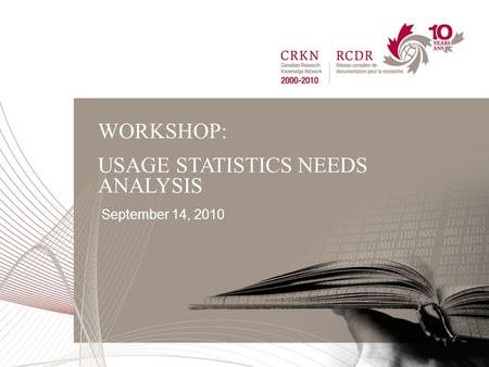 WORKSHOP: USAGE STATISTICS NEEDS ANALYSIS September 14, 2010 1.