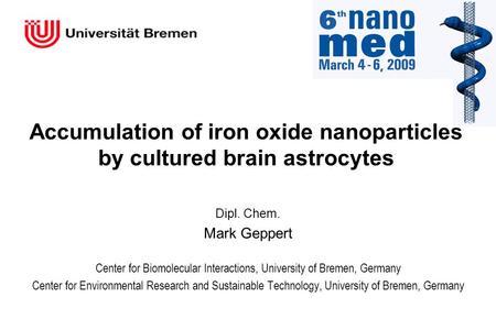 Dipl. Chem. Mark Geppert Center for Biomolecular Interactions, University of Bremen, Germany Center for Environmental Research and Sustainable Technology,