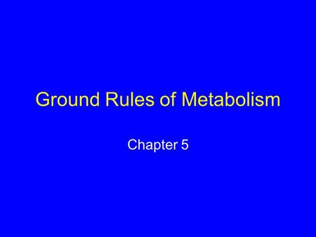 Ground Rules of Metabolism Chapter 5. Growing Old with Molecular Mayhem Free radical A molecule that has unpaired electrons Highly reactive, can disrupt.