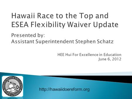 HEE Hui For Excellence in Education June 6, 2012