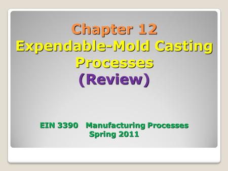 12.1 Introduction Three Categories of Casting processes