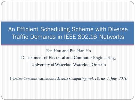 Fen Hou and Pin-Han Ho Department of Electrical and Computer Engineering, University of Waterloo, Waterloo, Ontario Wireless Communications and Mobile.