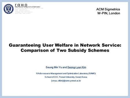 RAdio resource Management and Optimization 134 Sinchon-Dong, Seodaemun-Gu, Seoul, 120-749, Korea Phone : +82-2-2123-7774