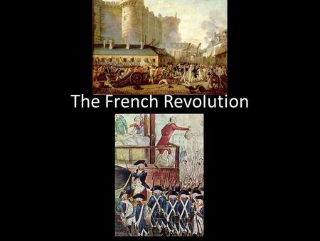 The French Revolution.