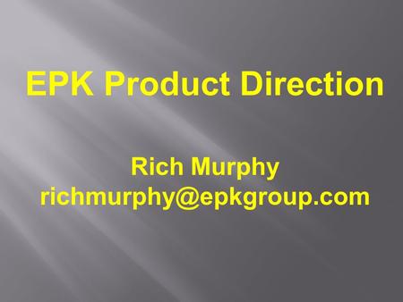 EPK Product Direction Rich Murphy