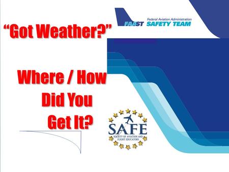 “Got Weather?” Where / How Did You Get It? “Got Weather?” Where / How Did You Get It?