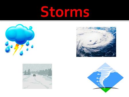  These are very common here.  They have strong winds, heavy rain, lightning, and thunder.  How to tell if a storm is far away:  If you hear the.