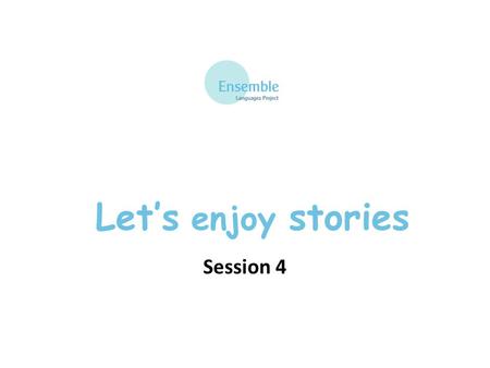 Let’s enjoy stories Session 4. What to look for in the text of a familiar story anything surprising about the spelling of the words any silent letters.