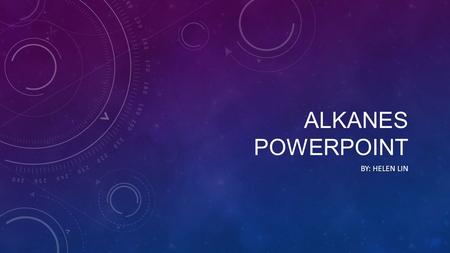 ALKANES POWERPOINT BY: HELEN LIN. WHAT ARE ALKANES? Alkanes are a series of hydrocarbons bonded with single bonds. Alkanes use the formula C 2 H 2n+2.