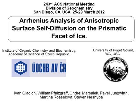 243 nd ACS National Meeting Division of Geochemistry San Diego, CA, USA, 25-29 March 2012 Ivan Gladich, William Pfalzgraff, Ondrej Marsalek, Pavel Jungwirth,