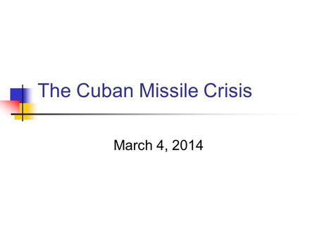 The Cuban Missile Crisis March 4, 2014. Overview Operation Nadir Why missiles in: four hypotheses Why American blockade Why withdrawal of Soviet missiles.