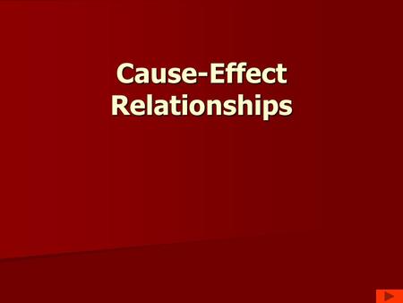 Cause-Effect Relationships. Conjunctions Conjunctions The most important causal conjunctions are because, as, since, and so. The most important causal.