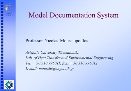 AUT/ LHTEE Model Documentation System Professor Nicolas Moussiopoulos Aristotle University Thessaloniki, Lab. of Heat Transfer and Environmental Engineering.