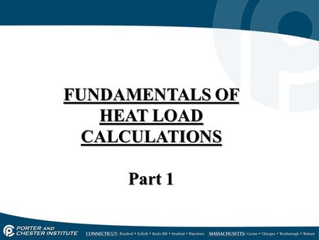 FUNDAMENTALS OF HEAT LOAD CALCULATIONS Part 1. What Causes Heat Loss 23.8.4 Temperature difference Outside Inside.