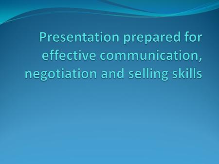 Techniques for sound personal contacts integrity is vital for trust to develop Give before you take ‘ approach- a satisfied customer is more likely to.