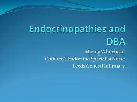 Endocrinopathies and DBA