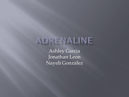 Ashley Garcia Jonathan Leon Nayeli Gonzalez.  Heart- via one receptor-increases heart rate, and force of contraction.  Blood vessels- via two receptors-