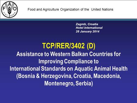 Food and Agriculture Organization of the United Nations TCP/RER/3402 (D) Assistance to Western Balkan Countries for Improving Compliance to International.