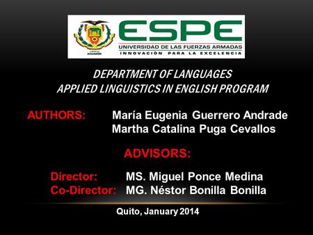 AUTHORS: María Eugenia Guerrero Andrade Martha Catalina Puga Cevallos ADVISORS: Director: MS. Miguel Ponce Medina Co-Director: MG. Néstor Bonilla Bonilla.