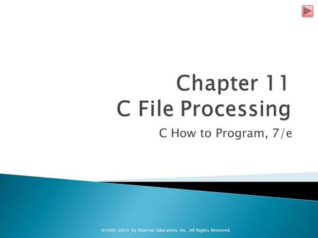 C How to Program, 7/e ©1992-2013 by Pearson Education, Inc. All Rights Reserved.