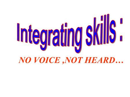 NO VOICE,NOT HEARD…. Questions: 1.What other kinds of creatures or things should have their rights besides human beings? Animals, plants, robots and machines.