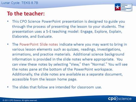 To the teacher: This CPO Science PowerPoint presentation is designed to guide you through the process of presenting the lesson to your students. The.