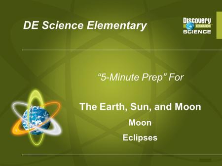 DE Science Elementary “5-Minute Prep” For The Earth, Sun, and Moon Moon Eclipses.