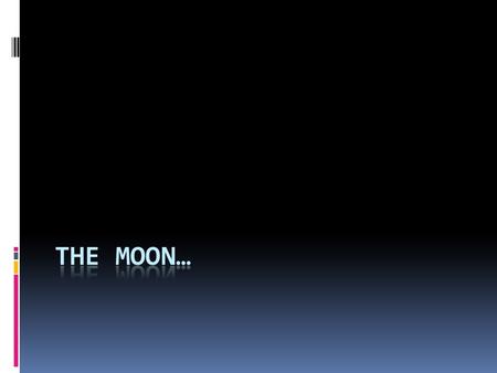 What is it?  The accepted theory of the moon’s formation is that a mars-sized planet collided with Earth and the debris from the Earth, over time, chunked.