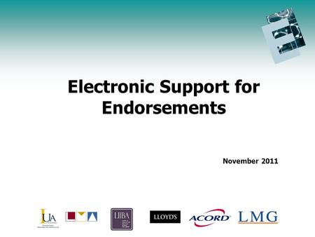 Endorsement Initiative Update Agenda Electronic Support for Endorsements November 2011.