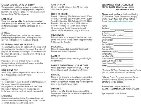 GRADES AND REFUSAL OF ENTRY The organisers will have access to grading Lists and reserve the right to assign players to specific tournaments or refuse.