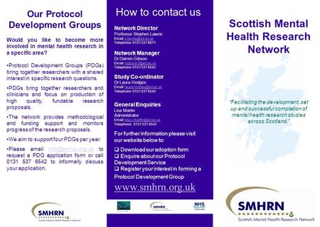 How to contact us Scottish Mental Health Research Network “Facilitating the development, set up and successful completion of mental health research studies.