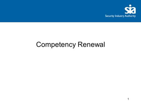 1 Competency Renewal. 2 Why have the Competency Specs changed? To ensure they reflect current industry practice So we can manage any risks identified.