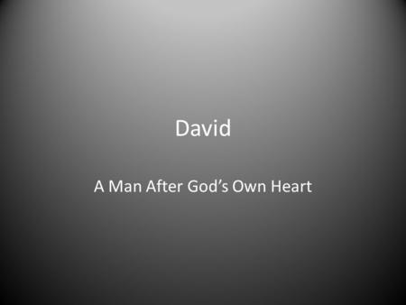 A Man After God’s Own Heart