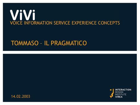 TOMMASO – IL PRAGMATICO 14.02.2003. TOMMASO-IL PRAGMATICO “In my office I am completely connected. We have an internal network that works very well; I.