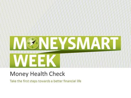 Money Health Check Take the first steps towards a better financial life.