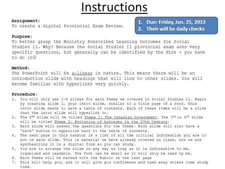 Instructions Due: Friday, Jan. 25, 2013 Their will be daily checks