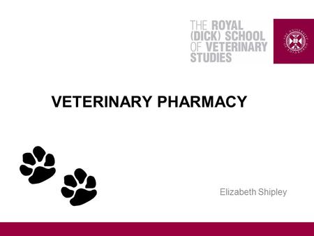 VETERINARY PHARMACY Elizabeth Shipley.