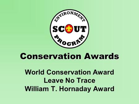 World Conservation Award Leave No Trace William T. Hornaday Award