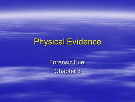 Physical Evidence Forensic Fuel Chapter 3. Lecture Highlights  Negative Controls  Comparison and Identification  Class vs. Individual Characteristics.