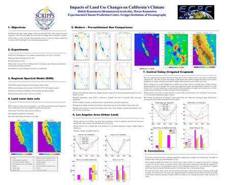 1. Objectives Impacts of Land Use Changes on California’s Climate Hideki Kanamaru Masao Kanamitsu Experimental Climate Prediction.