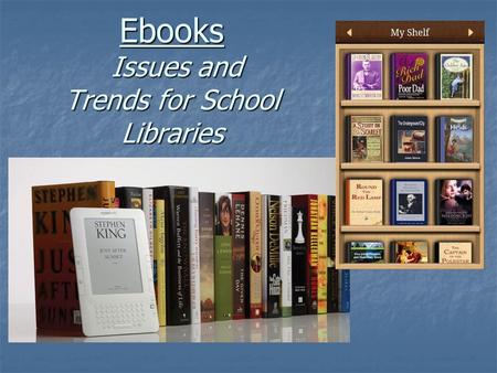 Ebooks Issues and Trends for School Libraries. Rethinking Reference Resources SWBOCES 2011 Laura Pearle Head Librarian Hackley School.