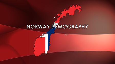 COUNTRY FACTS Capital City – Oslo Area – Total 385,178 km2 GDP (nominal) – Total $420.958 billion GDP (per capita) – $80,749 Monarch – Harald V Prime.