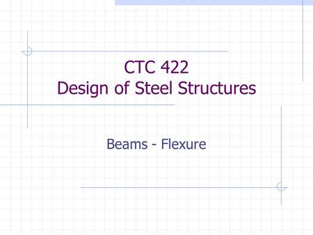 CTC 422 Design of Steel Structures