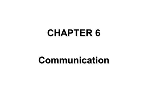 CHAPTER 6 Communication