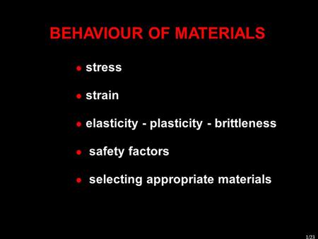 BEHAVIOUR OF MATERIALS