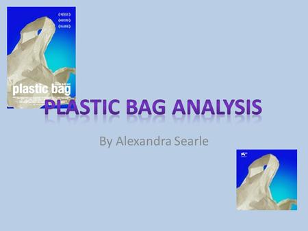 By Alexandra Searle. This film plays with many audience expectations. For a start, the film follows a plastic bag that talks and this automatically isn’t.