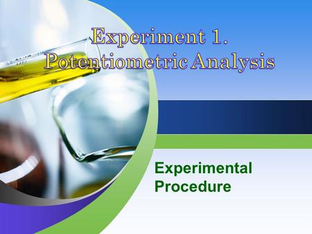 Experimental Procedure. Overview The pH meter is used in conjunction with a titration apparatus and a standardized sodium hydroxide solution to determine.