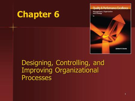 Designing, Controlling, and Improving Organizational Processes