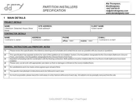 Ria Thompson, DenDesignery +647 500 6518  PARTITION INSTALLERS SPECIFICATION CADL03/6207, HND Stage 1, Final Project.