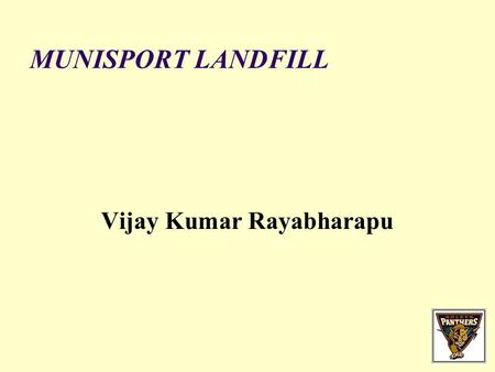 MUNISPORT LANDFILL Vijay Kumar Rayabharapu. Munisport Landfill (Biscayne Landings) Landfill N N.E. 151st St., Biscayne Blvd ) Florida International University.